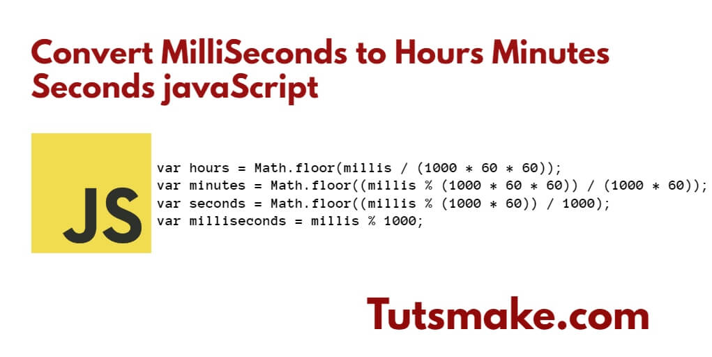 Convert MilliSeconds to Hours Minutes Seconds javaScript