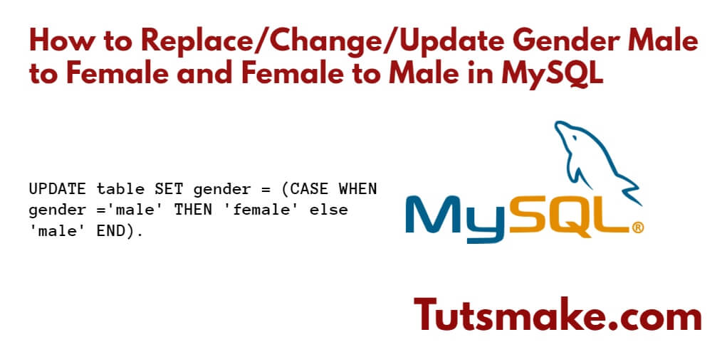 Update/Change Male to Female and Female to Male in MySQL