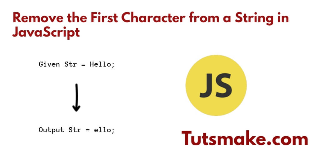 4 Approach Remove the First Character from a String in JavaScript