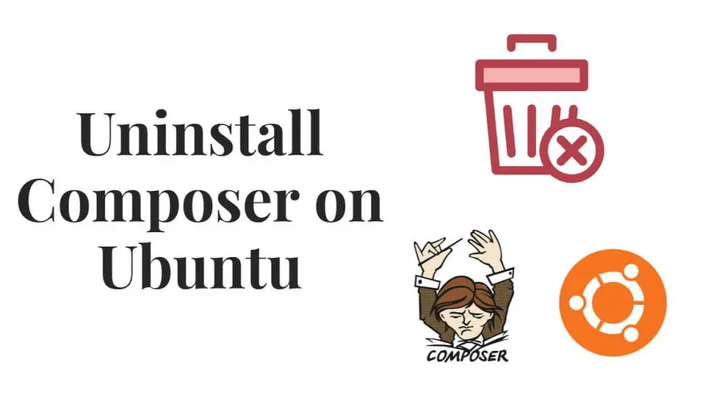 Uninstall Composer on Ubuntu