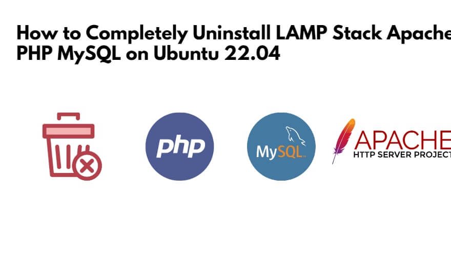 Uninstall LAMP Apache PHP MySQL on Ubuntu 22.04