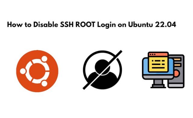 How to Disable SSH ROOT Login on Ubuntu 22.04