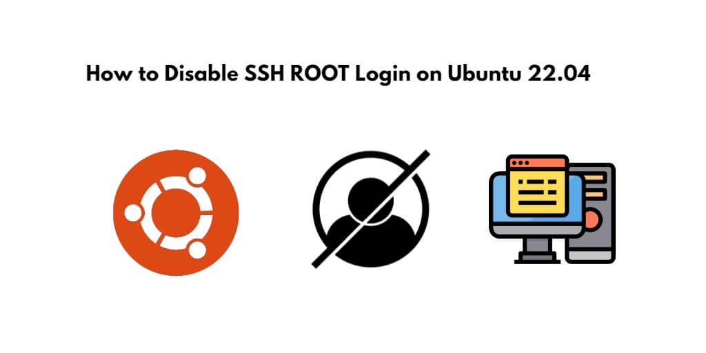 How to Disable SSH ROOT Login on Ubuntu 22.04