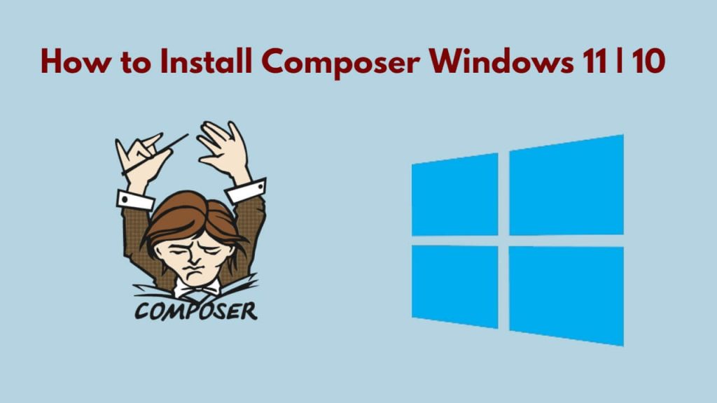 How to Install Composer on Windows 11|10