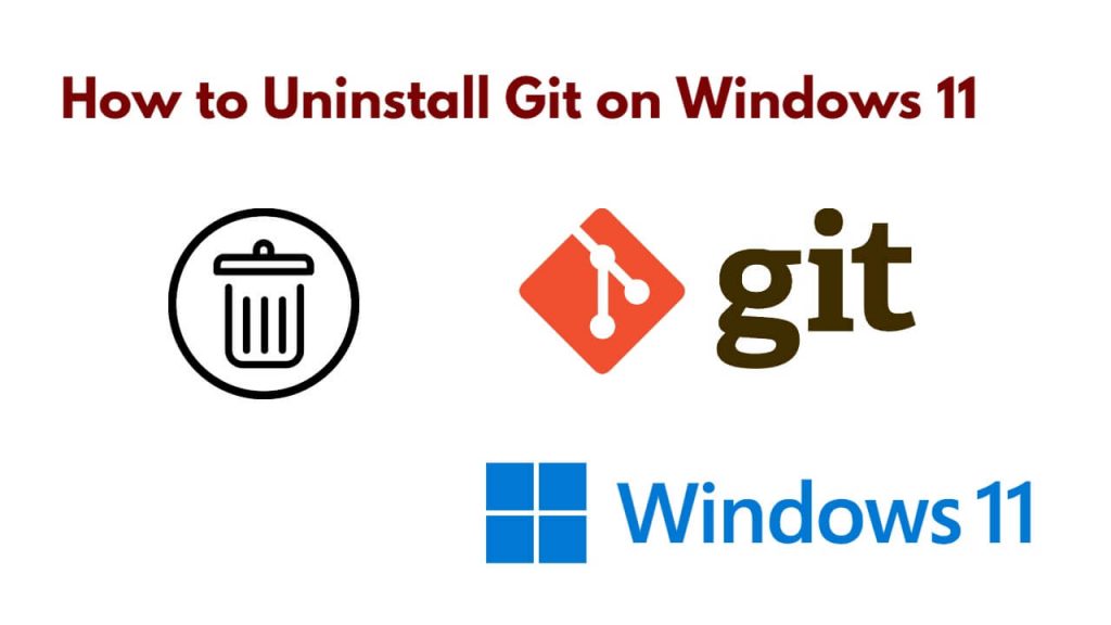 How to Uninstall Git on Windows 11