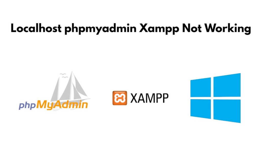 Localhost phpmyadmin Not Working Xampp Windows