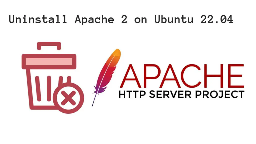 Uninstall Apache 2 on Ubuntu 22.04