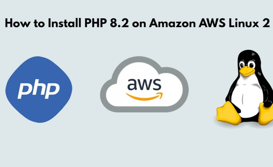 How to Install PHP 8.2 on Amazon AWS Linux 2
