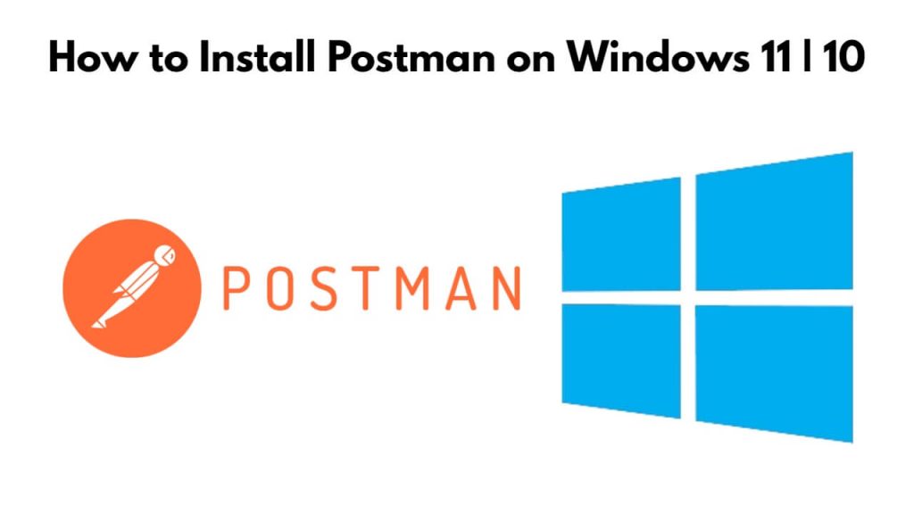How to Install Postman on Windows 11|10
