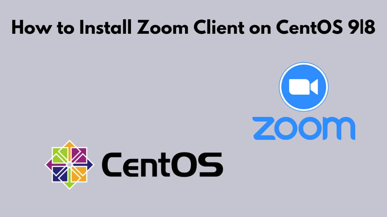 How to Install Zoom Client on CentOS 9|8