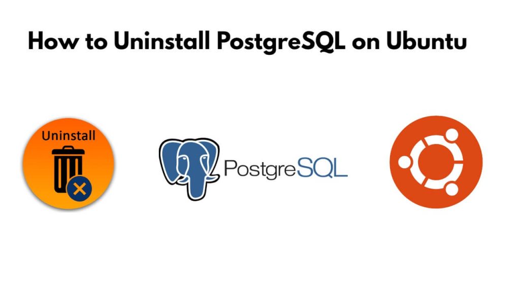 How to Uninstall PostgreSQL on Ubuntu 22.04