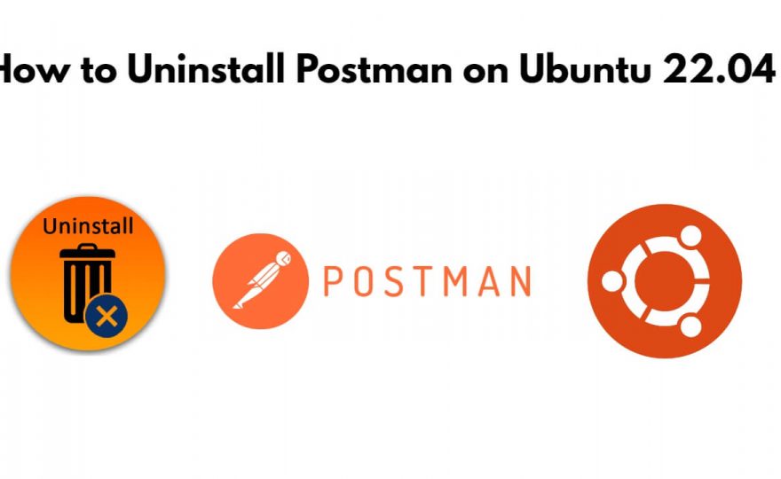 How to Uninstall Postman on Ubuntu 22.04