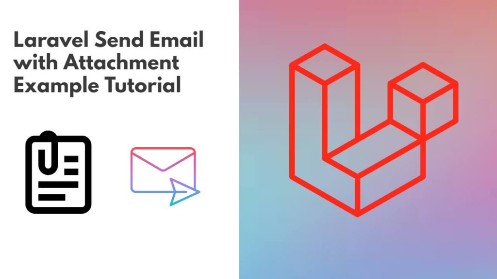 Laravel 11 Send Email with Attachment Example Tutorial